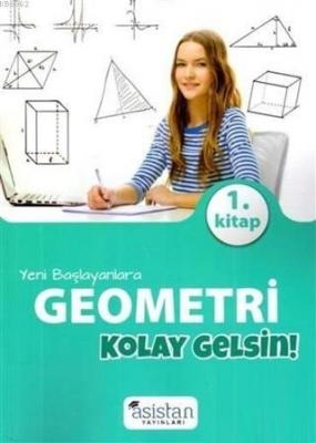 Asistan Yayınları Yeni Başlayanlara Geometri Kolay Gelsin 1. Kitap Asi