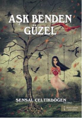 Aşk Benden Güzel Şensal Çeltikdöğen