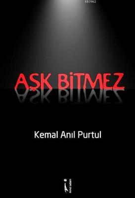 Aşk Bitmez Kemal Anıl Purtul