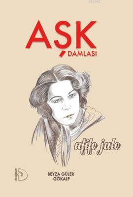 Aşk Damlası Beyza Güler Gökalp