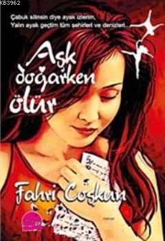 Aşk Doğarken Ölür Fahri Coşkun