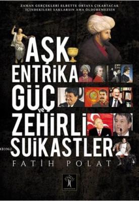 Aşk, Entrika Güç ve Zehirli Suikastler Fatih Polat