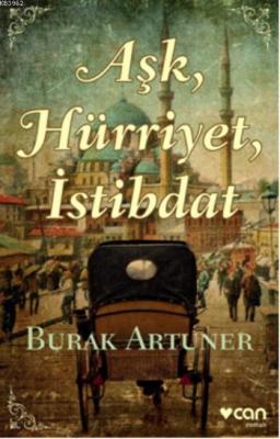 Aşk, Hürriyet, İstibdat Burak Artuner