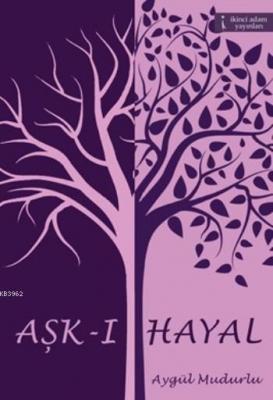 Aşk-ı Hayal Aygül Mudurlu