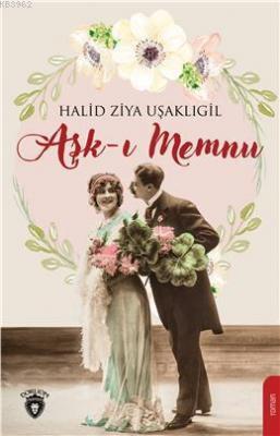 Aşk-ı Memnu Halid Ziya Uşaklıgil