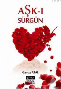 Aşk-ı Sürgün Gamze Atal