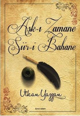 Aşk-ı Zamane Şiir-i Bahane Utkan Yazgan