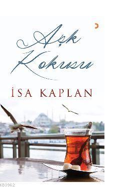 Aşk Kokusu İsa Kaplan