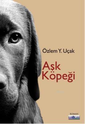 Aşk Köpeği Özlem Y. Uçak