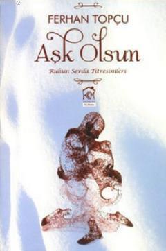 Aşk Olsun Ferhan Topçu