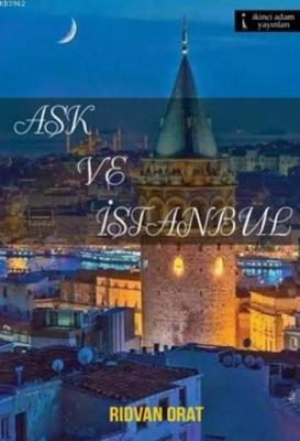 Aşk Ve İstanbul Rıdvan Orat