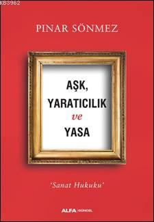 Aşk, Yaratıcılık ve Yasa Pınar Sönmez