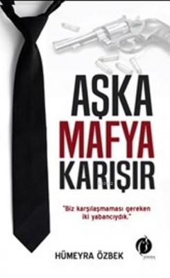 Aşka Mafya Karışır Hümeyra Ozbek