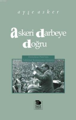 Askeri Darbeye Doğru - Demokrat Parti'nin Tahkikat Komisyonu Girişimi 