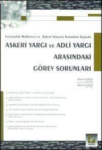 Askeri Yargı ve Adli Yargı Arasındaki Görev Sorunları Derya Yaman Mura