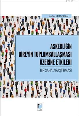 Askerliğin Bireyin Toplumsallaşması Üzerine Etkileri - Bir Saha Araştı