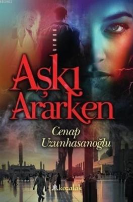 Aşkı Ararken Cenap Uzunhasanoğlu