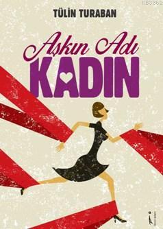 Aşkın Adı Kadın Tülin Turaban