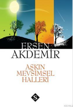 Aşkın Mevsimsel Halleri Ersen Akdemir