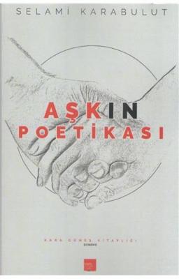 Aşkın Poetikası Selami Karabulut