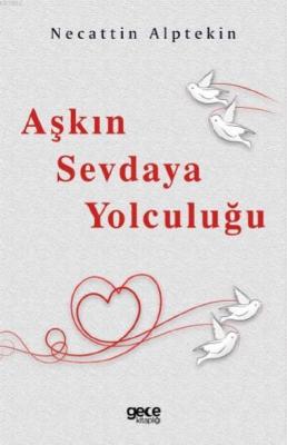 Aşkın Sevdaya Yolculuğu Necattin Alptekin