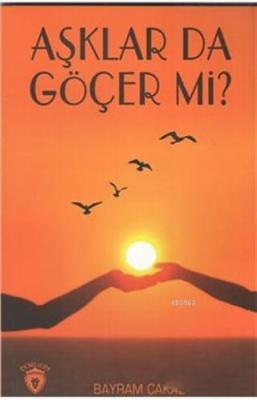 Aşklar da Göçer Mi? Bayram Çakal