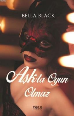 Aşkta Oyun Olmaz Bella Black