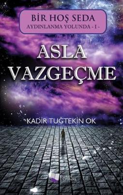 Asla Vazgeçme Kadir Tuğtekin Ok