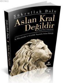 Aslan Kral Değildir Şükrullah Dolu