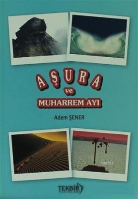 Aşura ve Muharrem Ayı Adem Şener