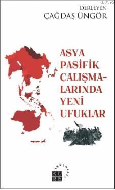 Asya-Pasifik Çalışmalarında Yeni Ufuklar Çağdaş Üngör