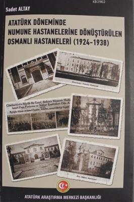 Atatürk Döneminde Numune Hastanelerine Dönüştürülen Osmanlı Hastaneler