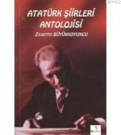 Atatürk Şiirleri Antolojisi Ziyaettin Büyükkoyuncu