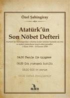 Atatürk'ün Son Nöbet Defteri Özel Şahıngıray