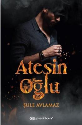 Ateşin Oğlu Şule Avlanmaz