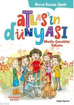 Atlas'ın Dünyası - Mutlu Çocuklar Takımı Berna Kumaş Sipahi