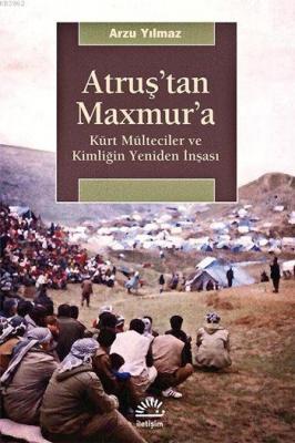 Atruş'tan Maxmur'a Arzu Yılmaz