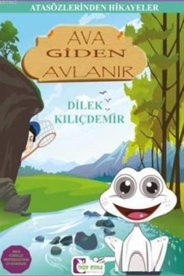 Ava Giden Avlanır Dilek Kılıçdemir