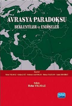 Avrasya Paradoksu Mehmet Akif Okur Galip Çağ Hatice Yazgan Reha Yılmaz