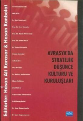 Avrasya'da Stratejik Düşünce Kültürü ve Kuruluşları Hasan Ali Karasar 