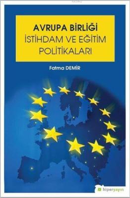 Avrupa Birliği İstihdam ve Eğitim Politikaları Fatma Demir