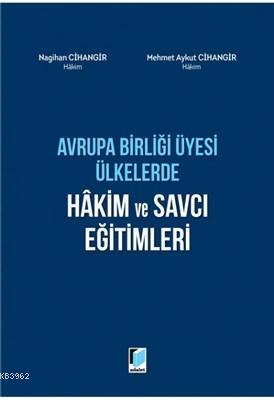 Avrupa Birliği Üyesi Ülkerde Hakim ve Savcı Eğitimleri Nagihan Cihangi