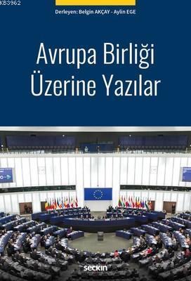 Avrupa Birliği Üzerine Yazılar Belgin Akçay