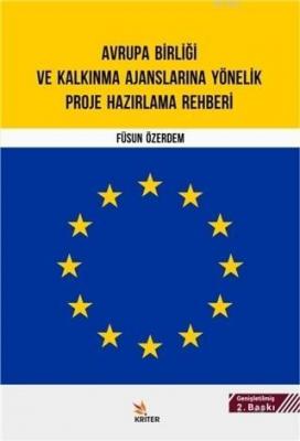 Avrupa Birliği ve Kalkınma Ajanslarına Yönelik Proje Hazırlama Rehberi