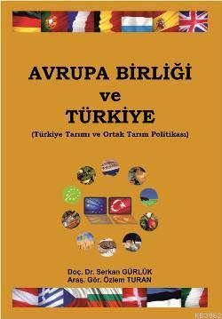 Avrupa Birliği ve Türkiye Serkan Gürlük Özlem Turan Serkan Gürlük Özle