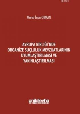 Avrupa Birliği'nde Organize Suçluluk Mevzuatlarının Uyumlaştırılması v