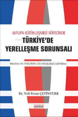 Avrupa Bütünleşme Sürecinde Türkiye'de Yerleşme Sorunsalı Veli Ercan Ç