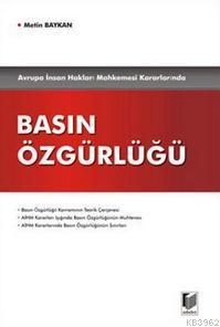 Avrupa İnsan Hakları Mahkemesi Kararlarında Basın Özgürlüğü Metin Bayk