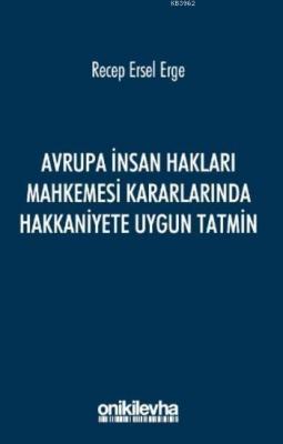 Avrupa İnsan Hakları Mahkemesi Kararlarında Hakkaniyete Uygun Tatmin R