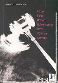 Avrupa İnsan Hakları Mahkemesi'ne Dava Götürme Kılavuzu Kerîm Yildiz P